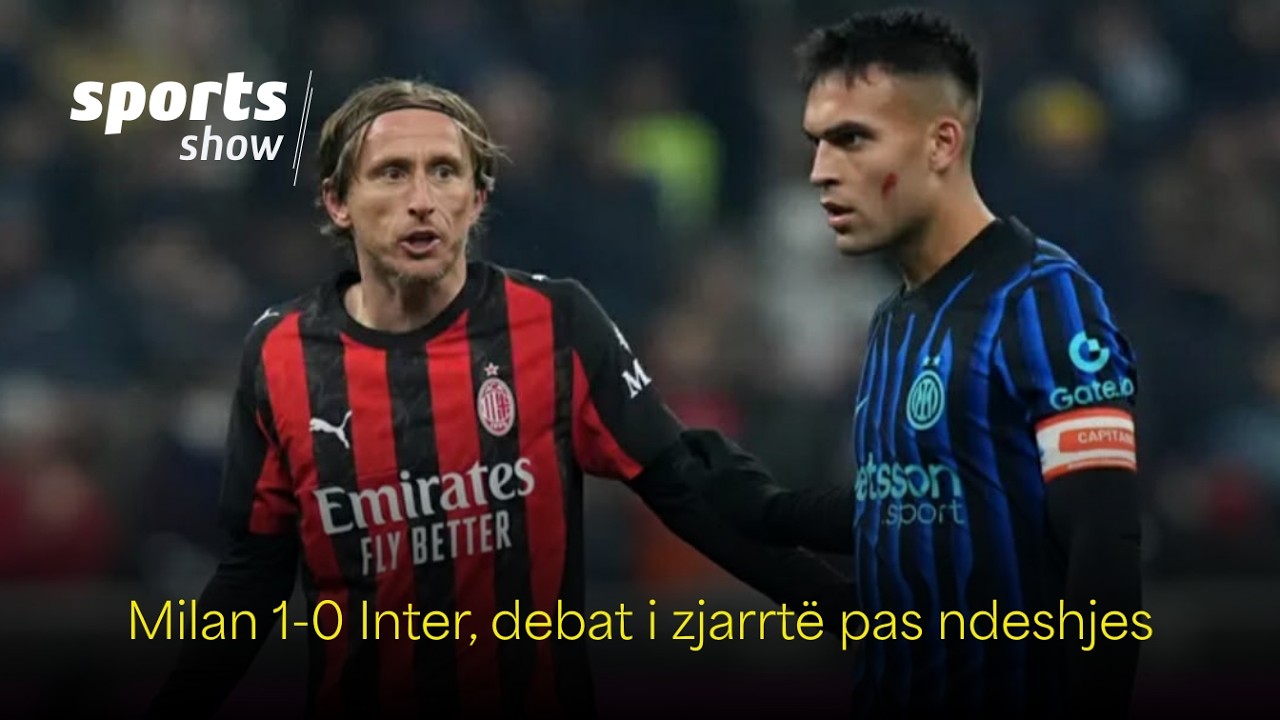 Milan 1-0 Inter, debat i zjarrtë pas ndeshjes