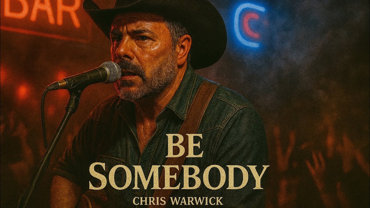 🔥 Chris Warwick &ndash; Be Somebody (Official Country Rock Anthem) 🔥