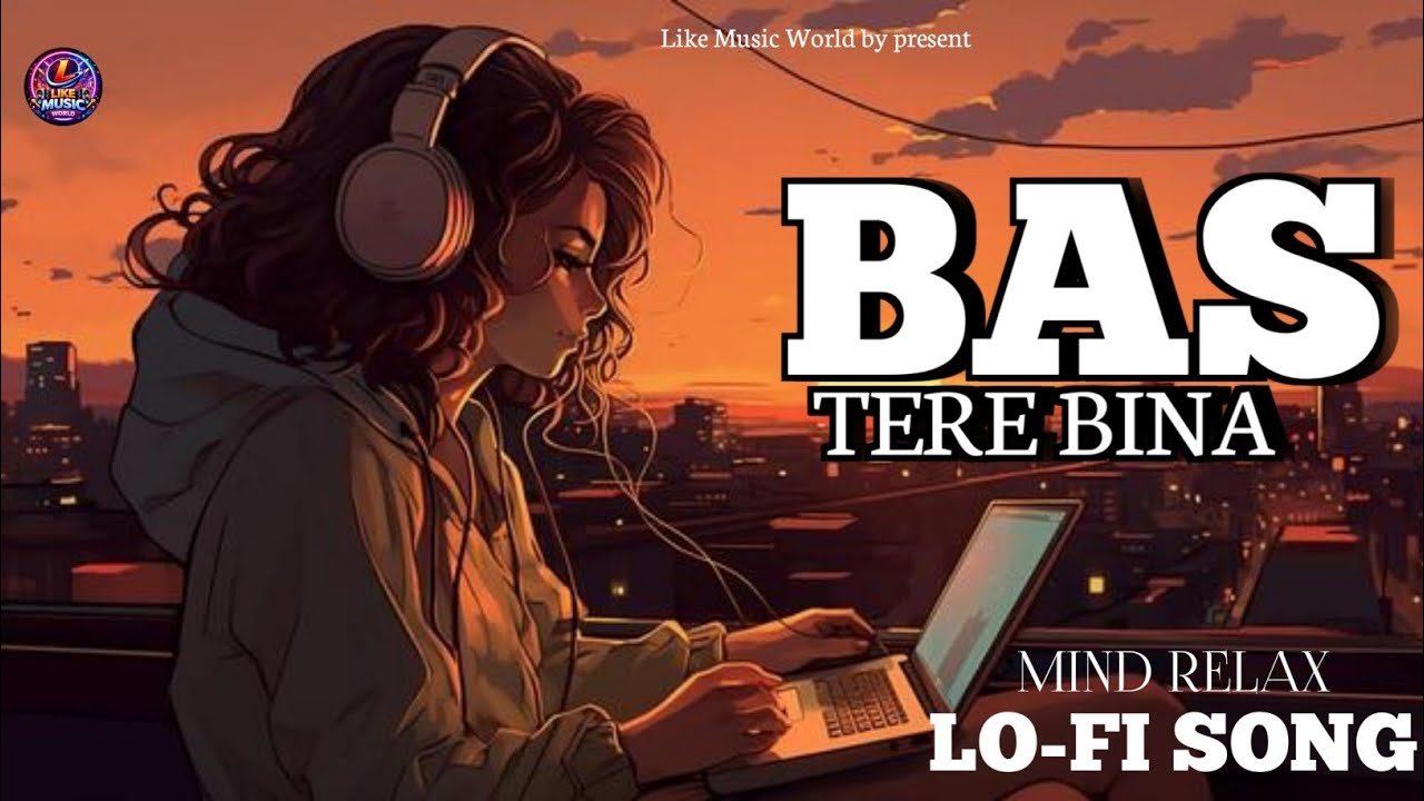 BAS TERE BINA | LOFI SONG ROMANTIC LOVE STORY 