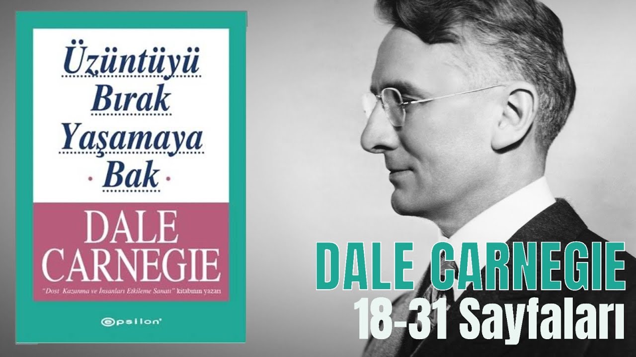 Üzüntüyü Bırak Yaşamaya Bak 18-31 syf / Dale Carnegie   @eddietheducky