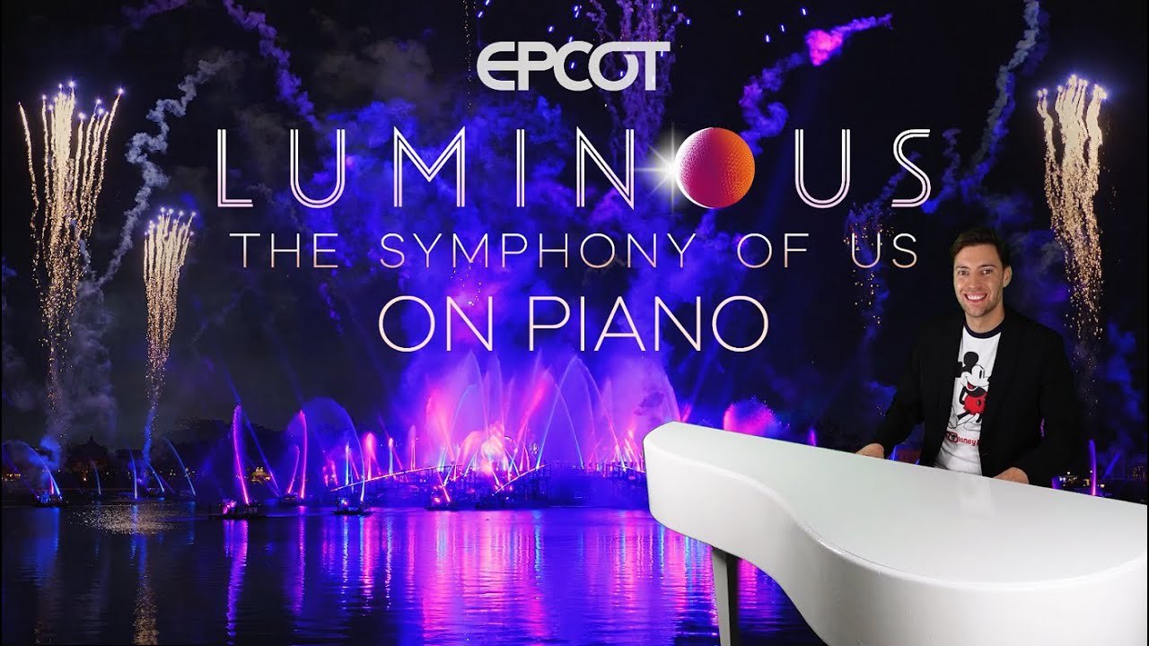 Luminous: The Symphony of Us on Piano - EPCOT - Walt Disney World