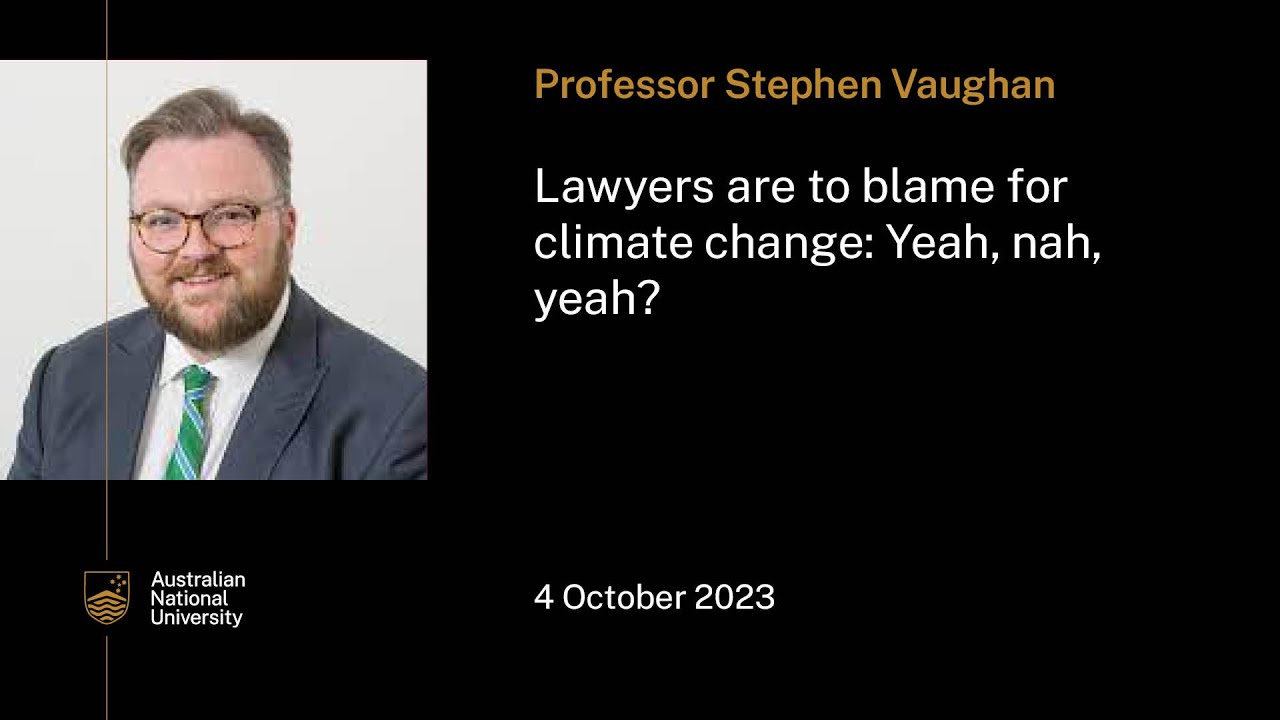 Lawyers are to blame for climate change: Yeah, nah, yeah?