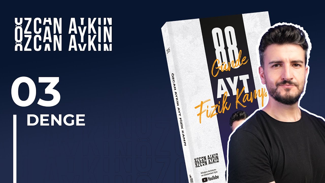 Denge - 3 | Kesişen Kuvvetlerin Dengesi | 88 Günde AYT Fizik Kampı | 28. Gün | 2025