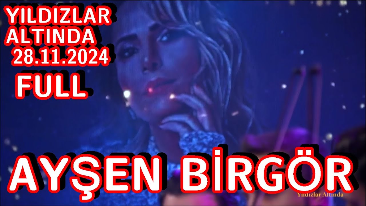 ***AYŞEN BİRGÖR __FULL 1. BÖLÜM🌠YILDIZLAR ALTINDA \ 28.11.20124***