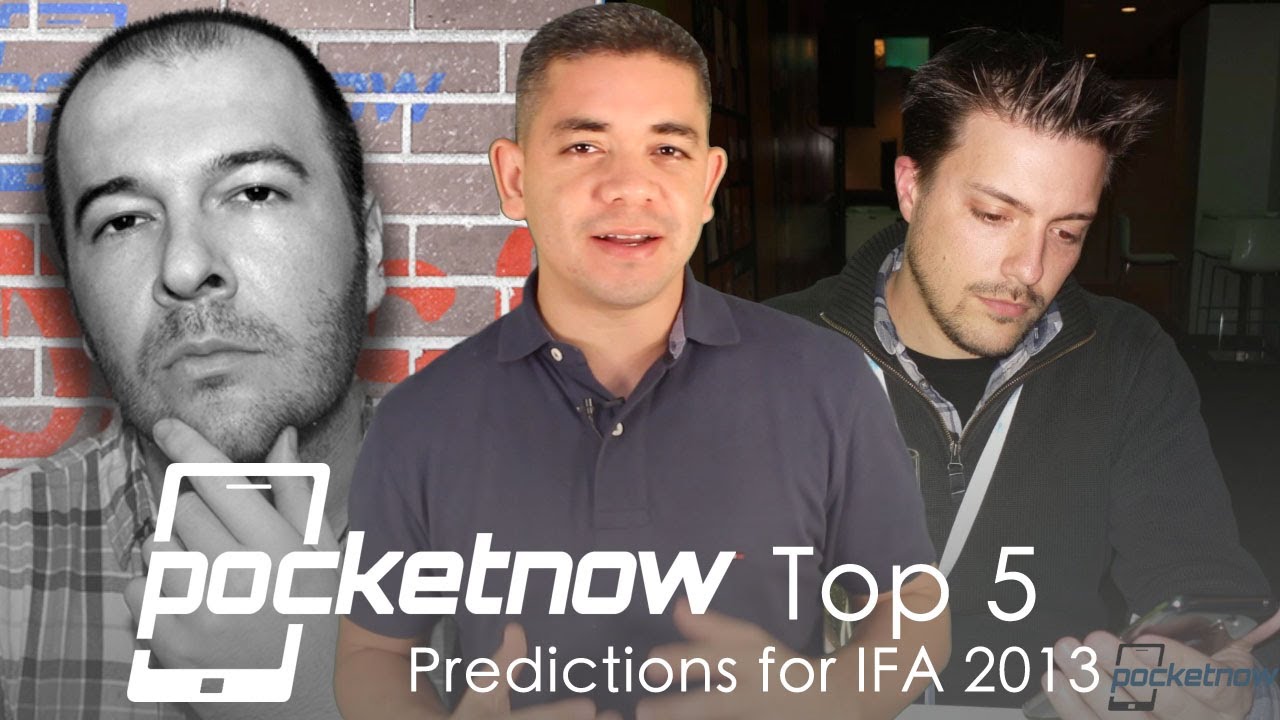 Top 5 predictions for IFA 2013 | Pocketnow