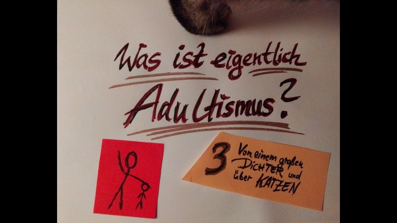 03 Franziska Klinkigt zur Frage: Was ist Adultismus? - Von einem großen Dichter und über Katzen