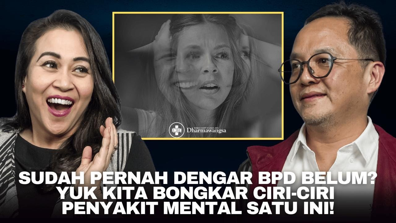 BPD : Disayang Tapi Juga Dibenci? | Penjelasan Psikolog & Psikiater
