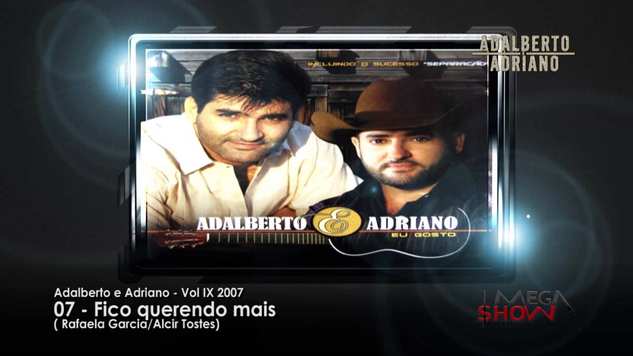 Adalberto e Adriano - CD Fica de bem (2007) 07-Fico querendo mais
