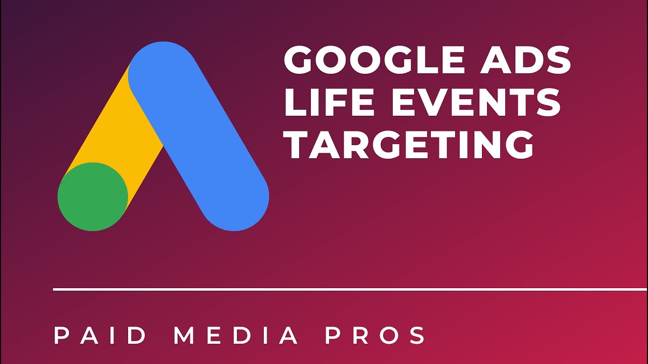 Google Life Events Targeting