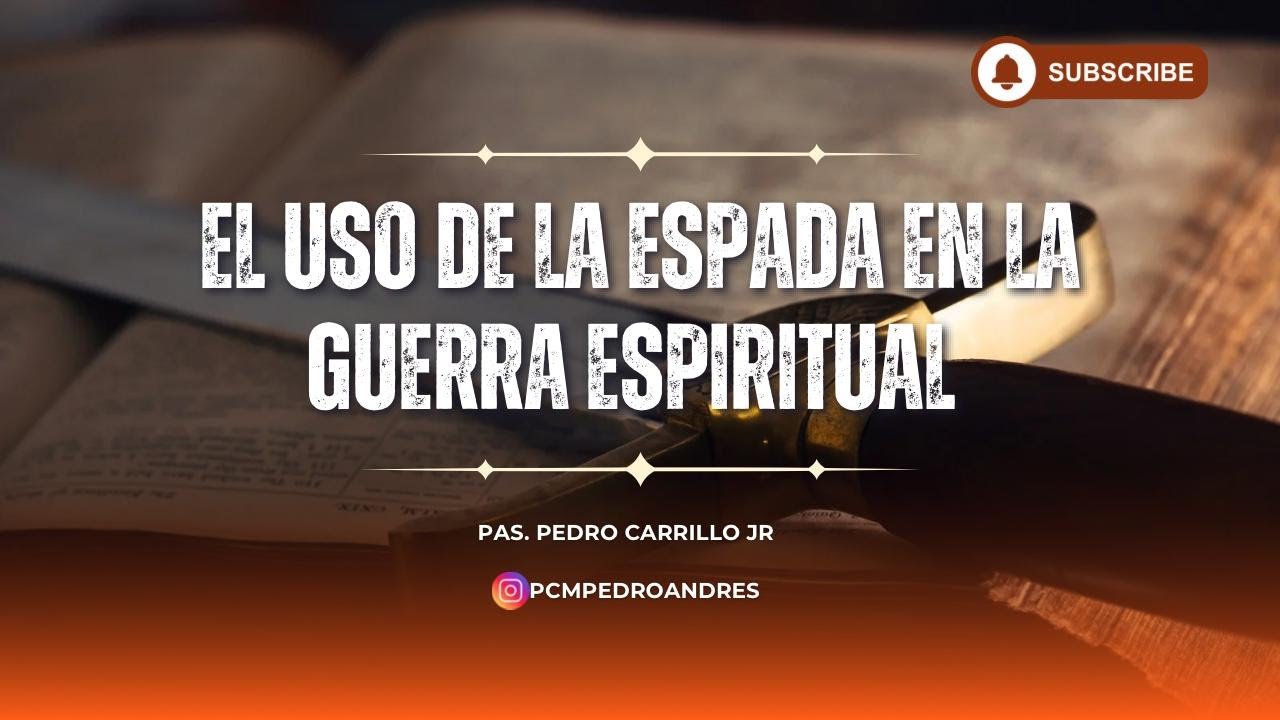 EL USO DE LA ESPADA EN LA GUERRA ESPIRITUAL