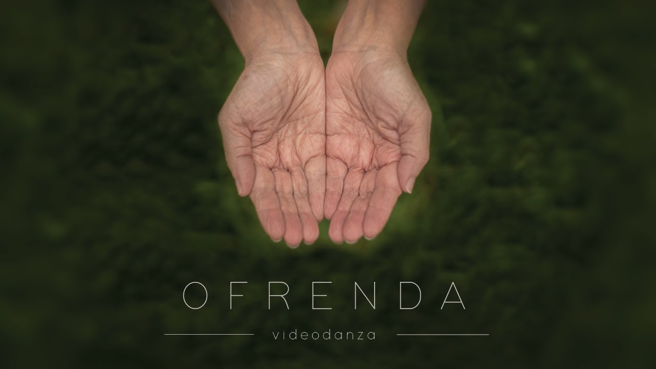 Ofrenda | videodanza |