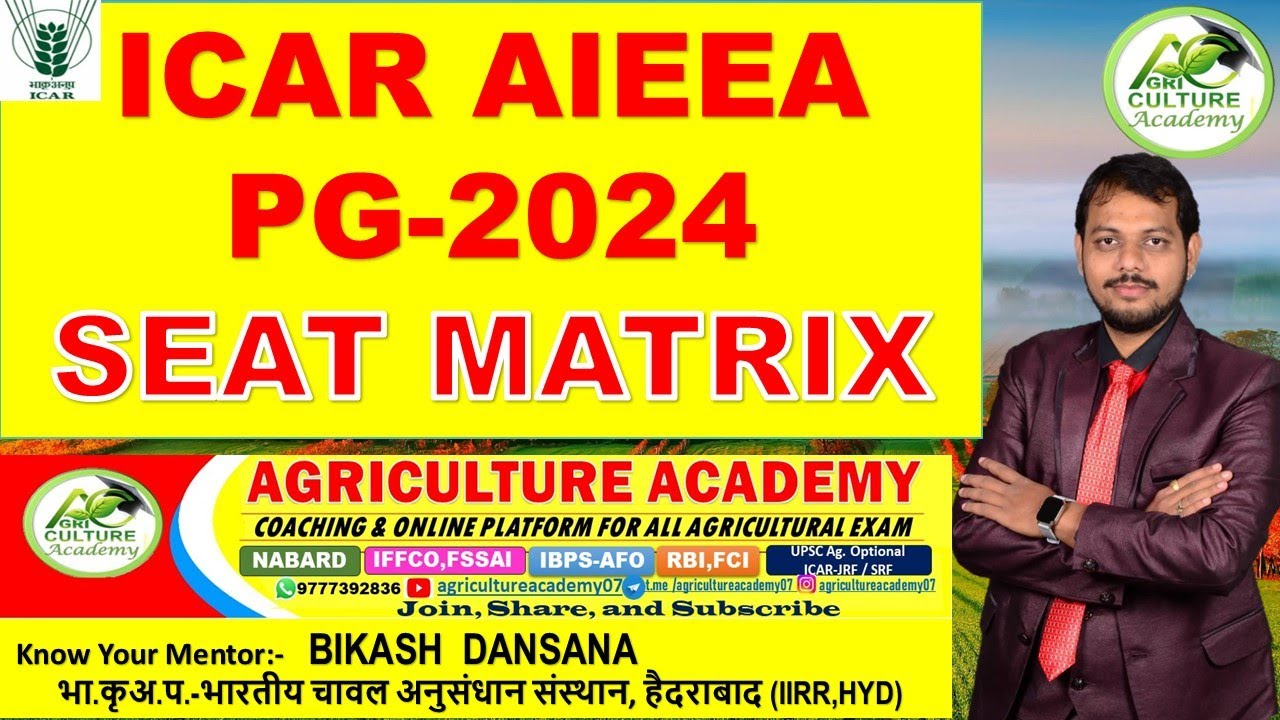 ICAR PG -2024 SEAT MATRIX | ICAR COUNSELLING PG & PhD- 2024 | Agriculture Academy