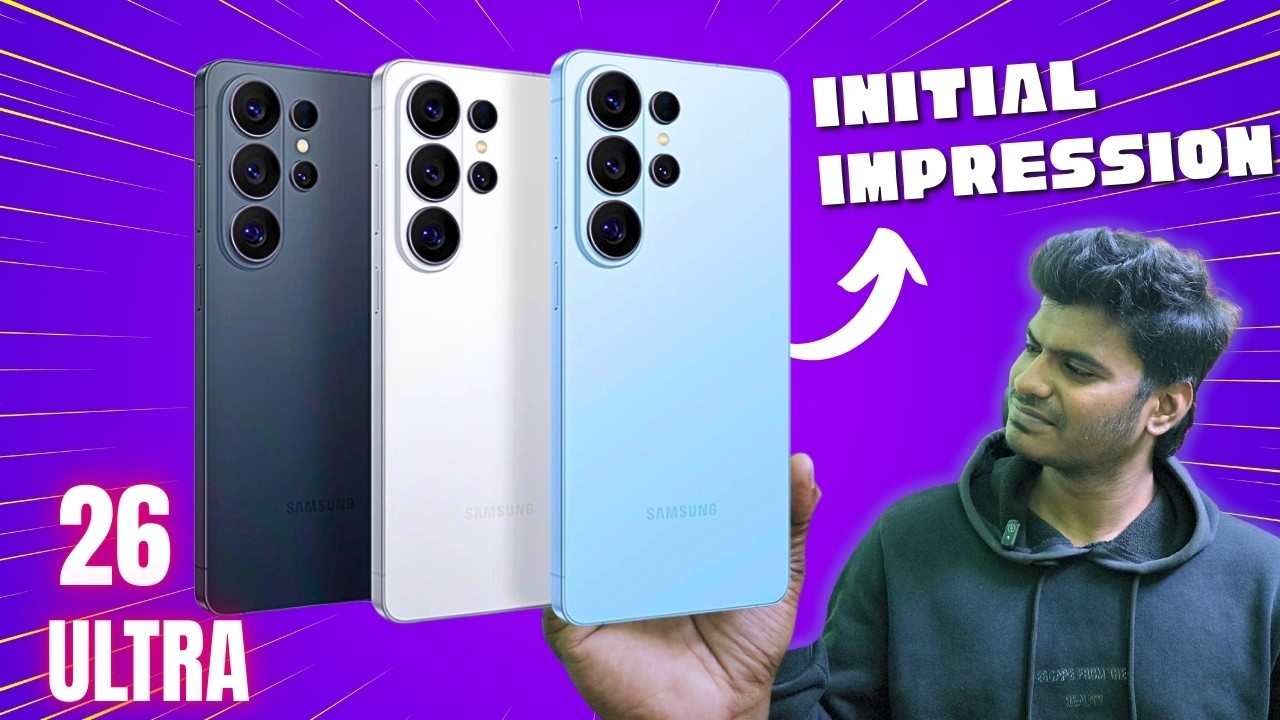 Samsung S26 Ultra Initial Impression 🔥