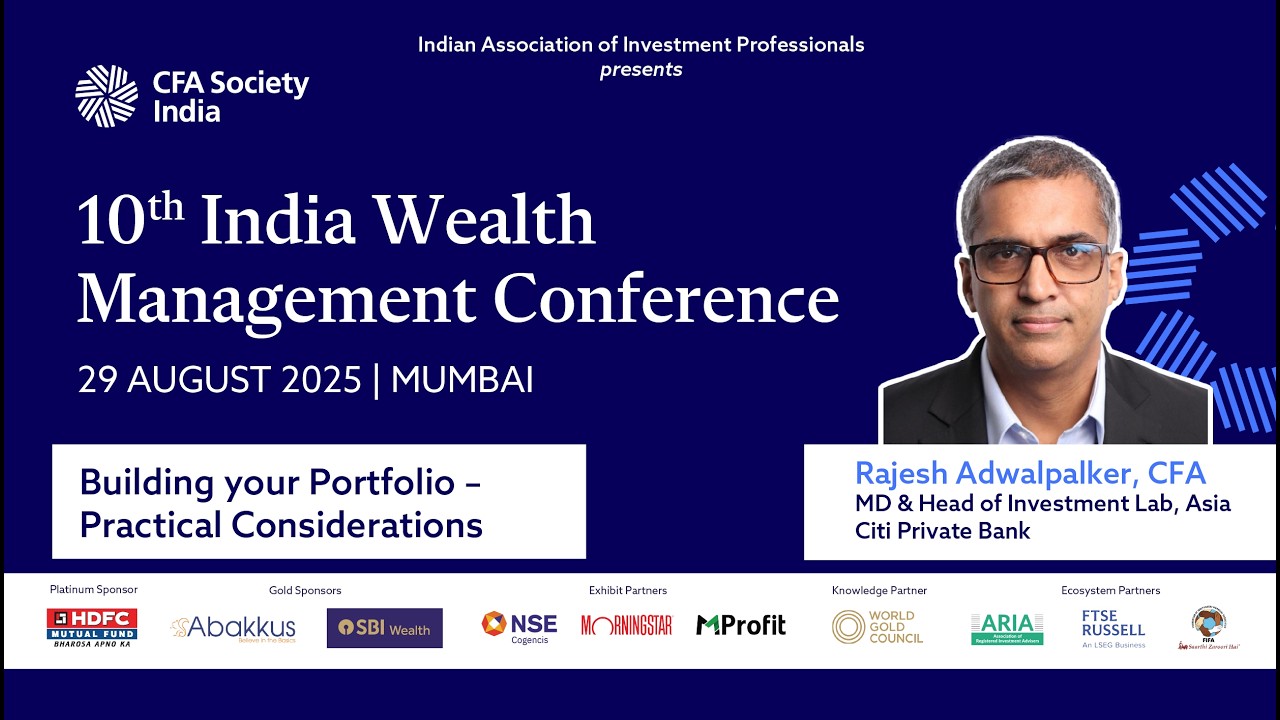 Building Your Portfolio: Practical Considerations | Rajesh Adwalpalker, CFA | 10th IWMC | Mumbai