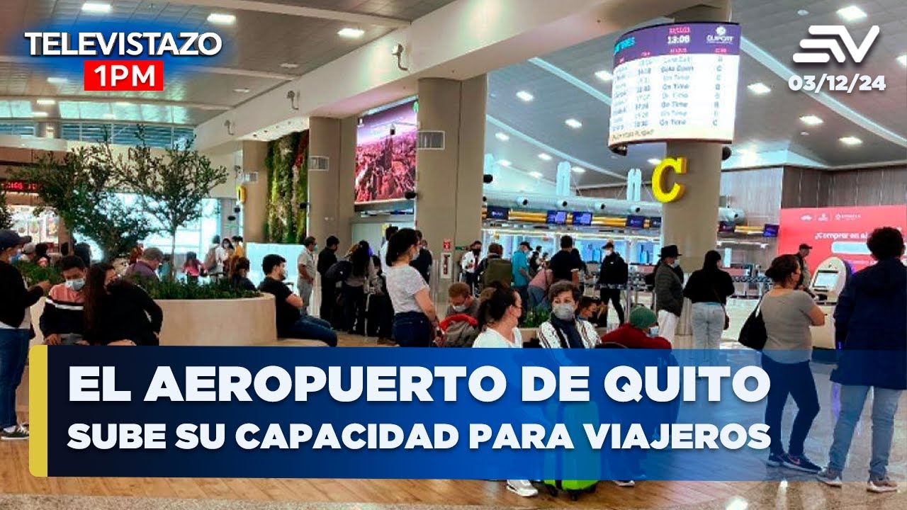 El aeropuerto de Quito sube su capacidad para viajeros | Televistazo 1PM #ENVIVO🔴
