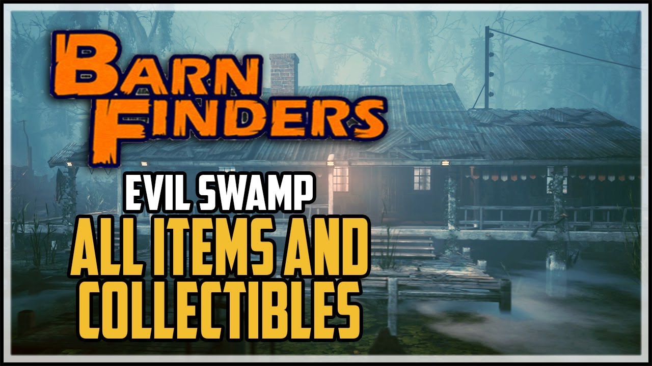 Barn Finders Evil Swamp All Items And Collectibles
