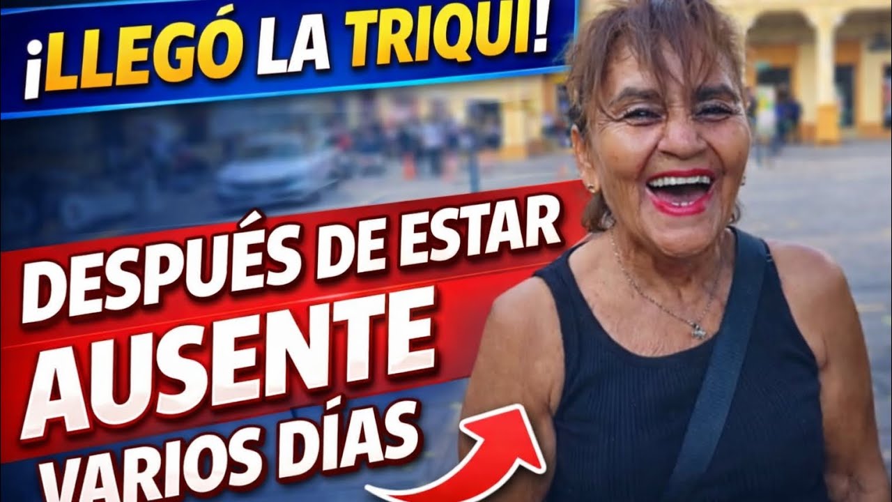 Llegó la triqui después de varios días de ausencia