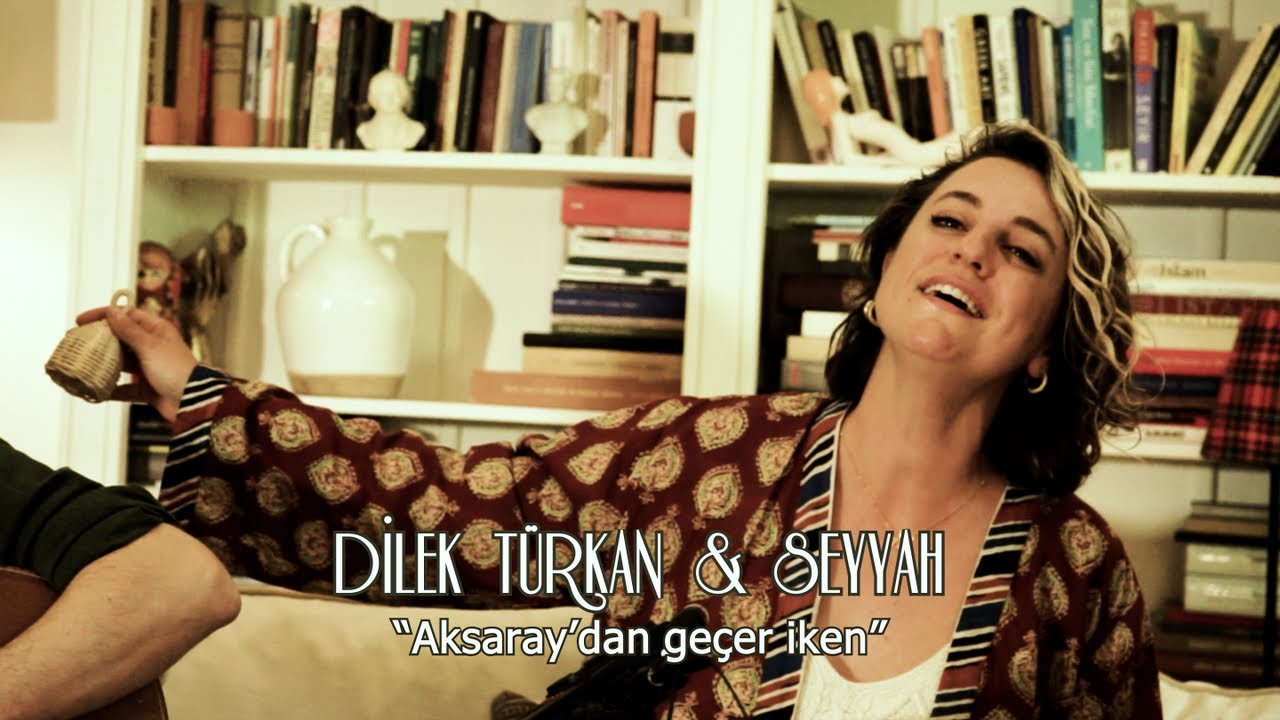 Dilek Türkan Ft. Seyyah - Aksaray'dan Geçer İken