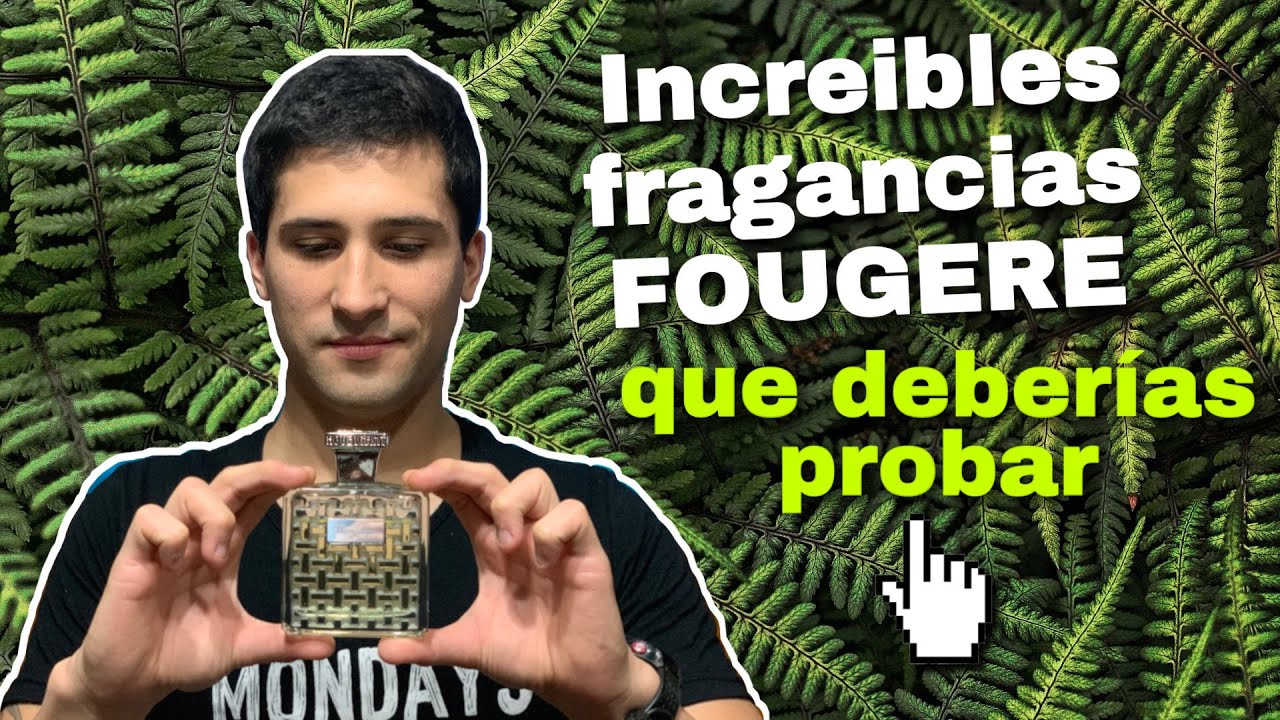 8 Increíbles fragancias FOUGERE que deberías probar