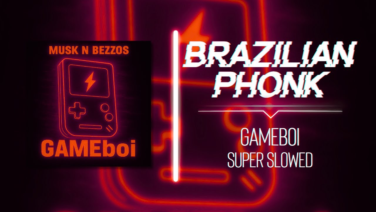 GAMEboi (Super Slowed) - Musk N Bezzos - Brazilian Phonk