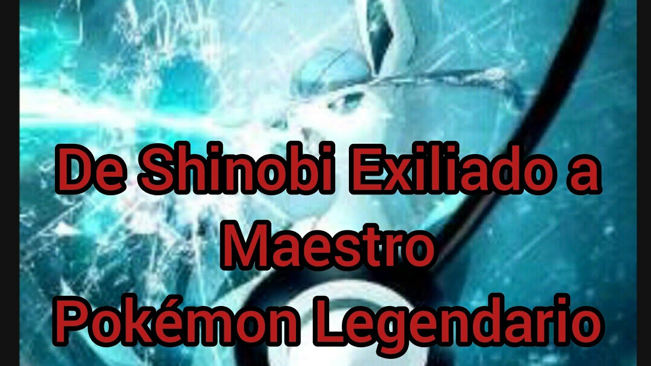 De Shinobi Exiliado a Maestro Pokémon Legendario capítulo 10