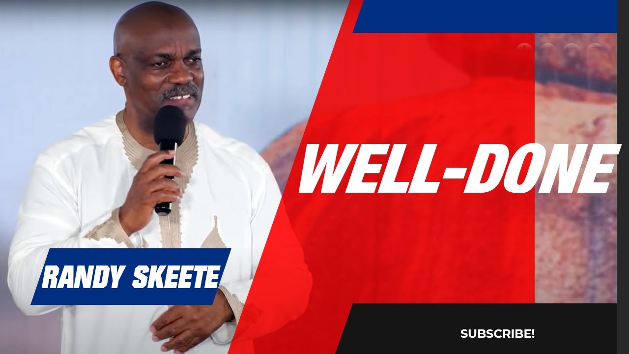 Well Done! | Pr. Randy Skeete
