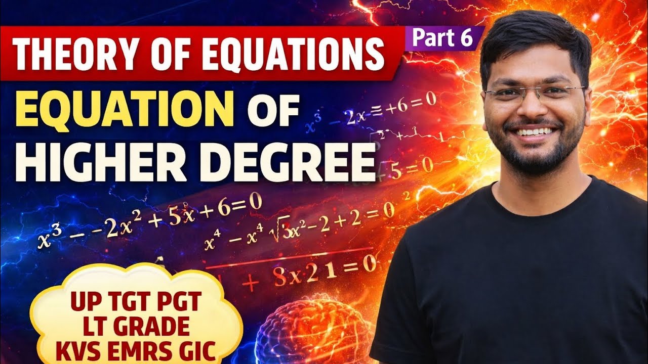 Theory of Equations | Equations of Higher Degree | Part 6 | UP TGT PGT Maths Classes|Jitendra Yadav 