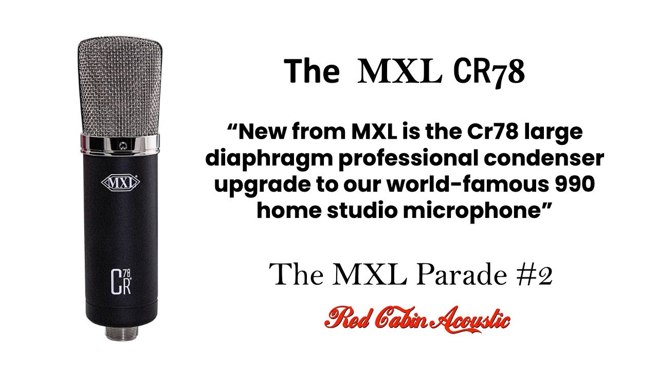The MXL cr78 - Is it really an upgrade to the MXL 990?