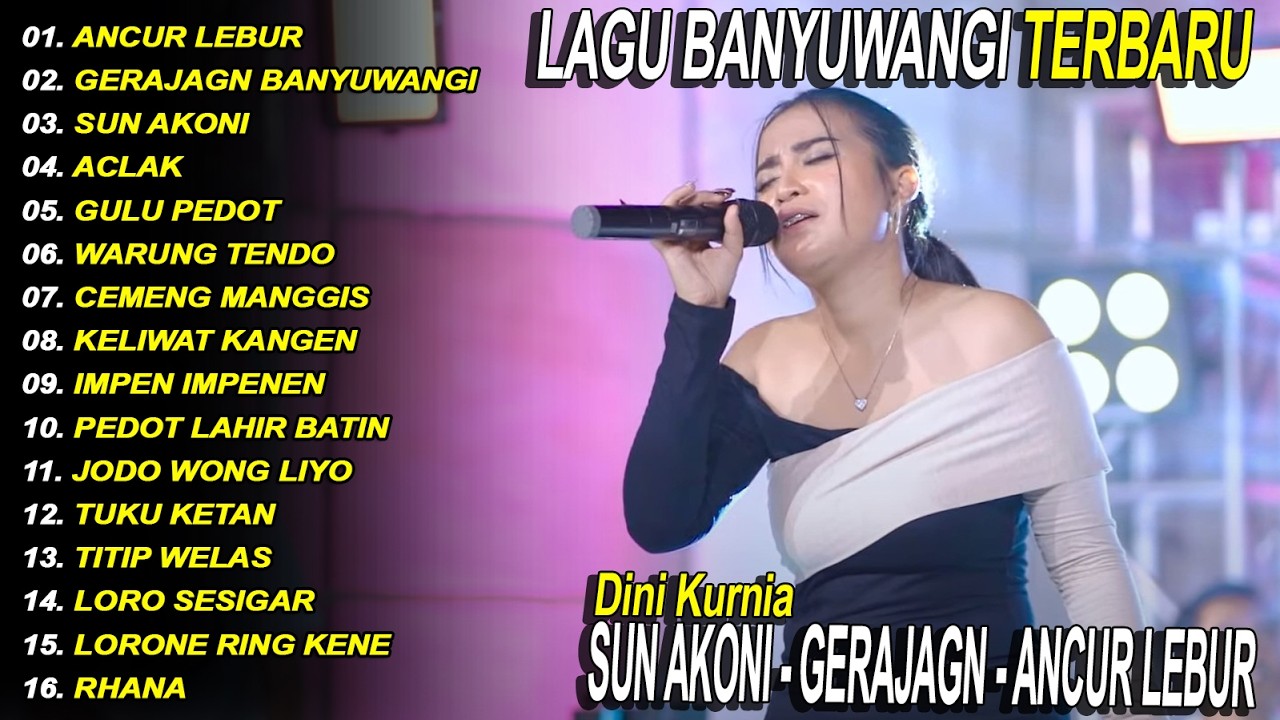 SUN AKONI, GERAJAGAN BANYUWANGI, ANCUR LEBUR - DINI KURNIA - FULL ALBUM LAGU BANYUWANGI - Fyp!