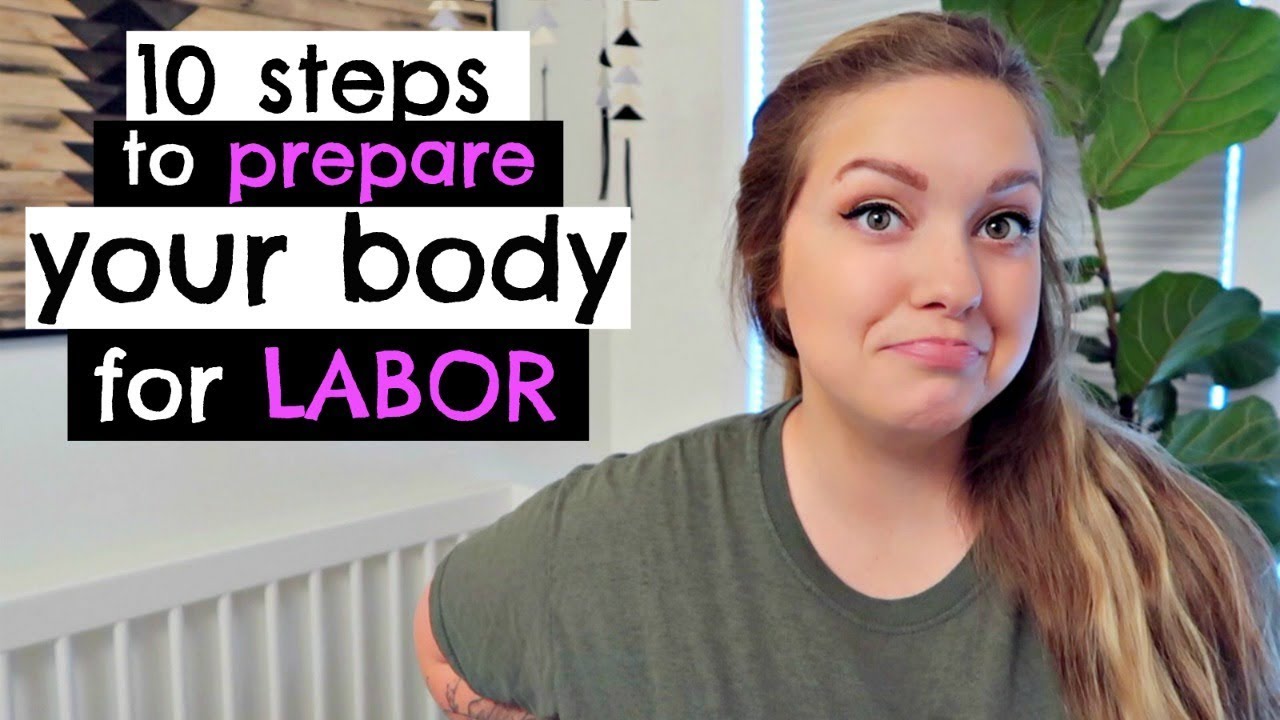 10 STEPS TO PREPARING YOUR BODY FOR LABOR!