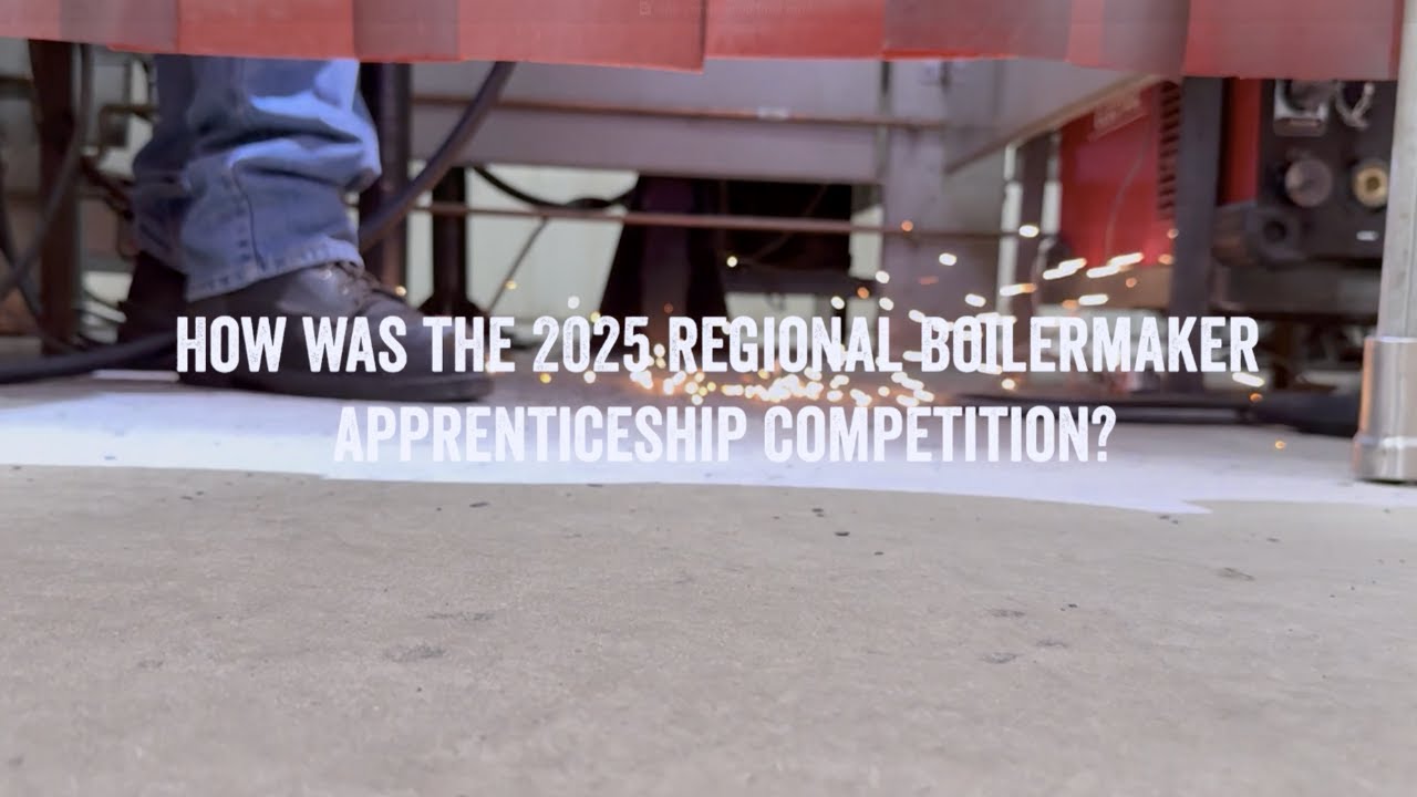 2025 Regional Boilermaker Apprenticeship Competition Recap