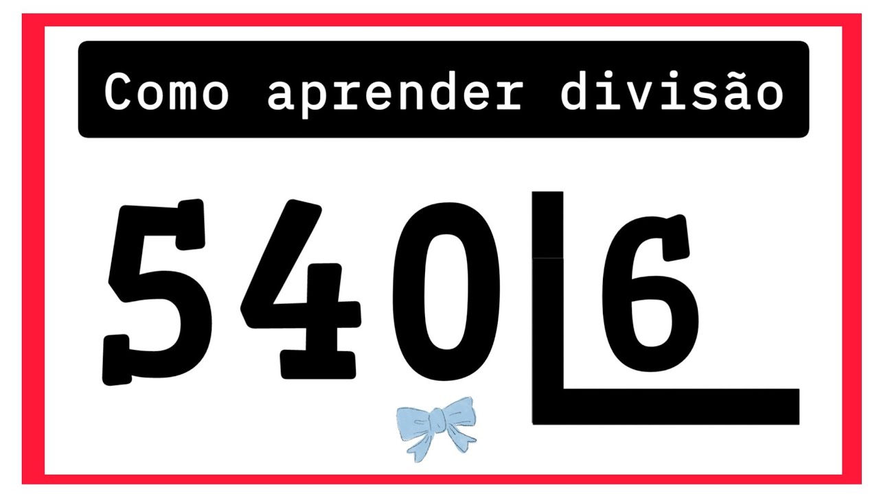 🌟 540 dividido por 6 👀 COMO APRENDER DIVISÃO