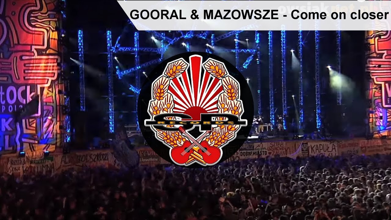 GOORAL & MAZOWSZE - Come on closer [DVD PROMO]