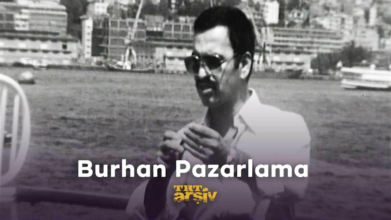 Burhan Pazarlama (1978) | TRT Arşiv