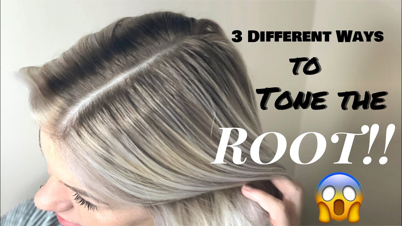 3 DIFFERENT WAYS TO TONE THE ROOT| HAIR TUTORIAL