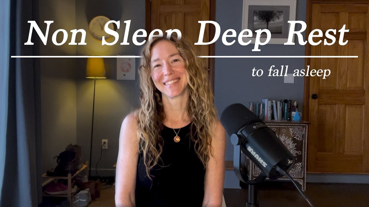 How to fall asleep with Non Sleep Deep Rest