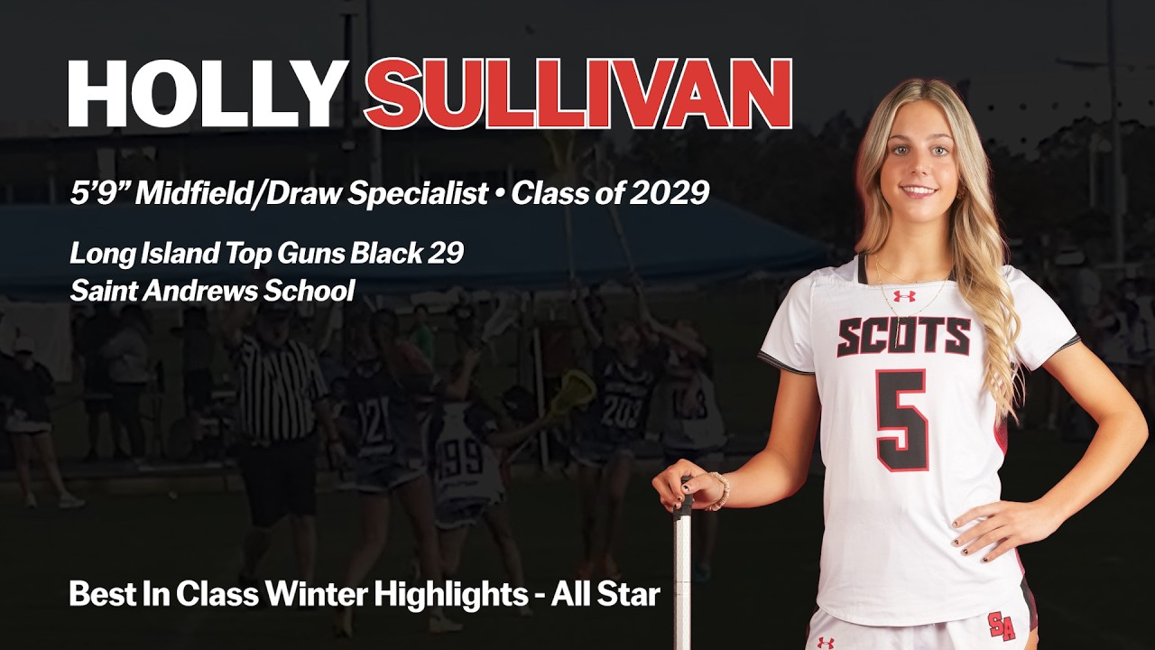 Holly Sullivan, Class of 2029, Girls Lacrosse, Long Island Top Guns Black, BIC Winter Highlights