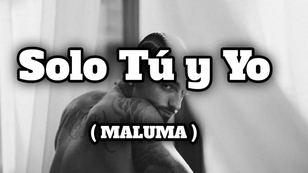 MALUMA - Solo Tú y Yo ( Official lyrics )