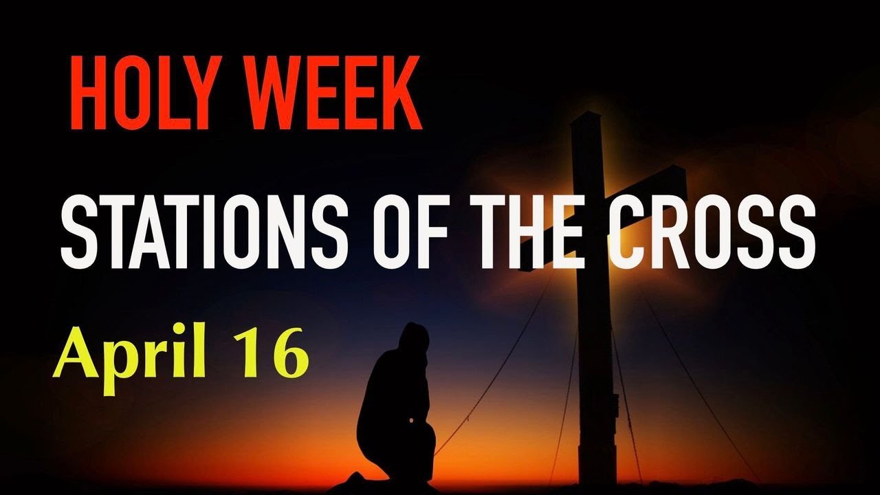 Holy Week Stations of the Cross | Traditional Catholic Prayer & Reflection