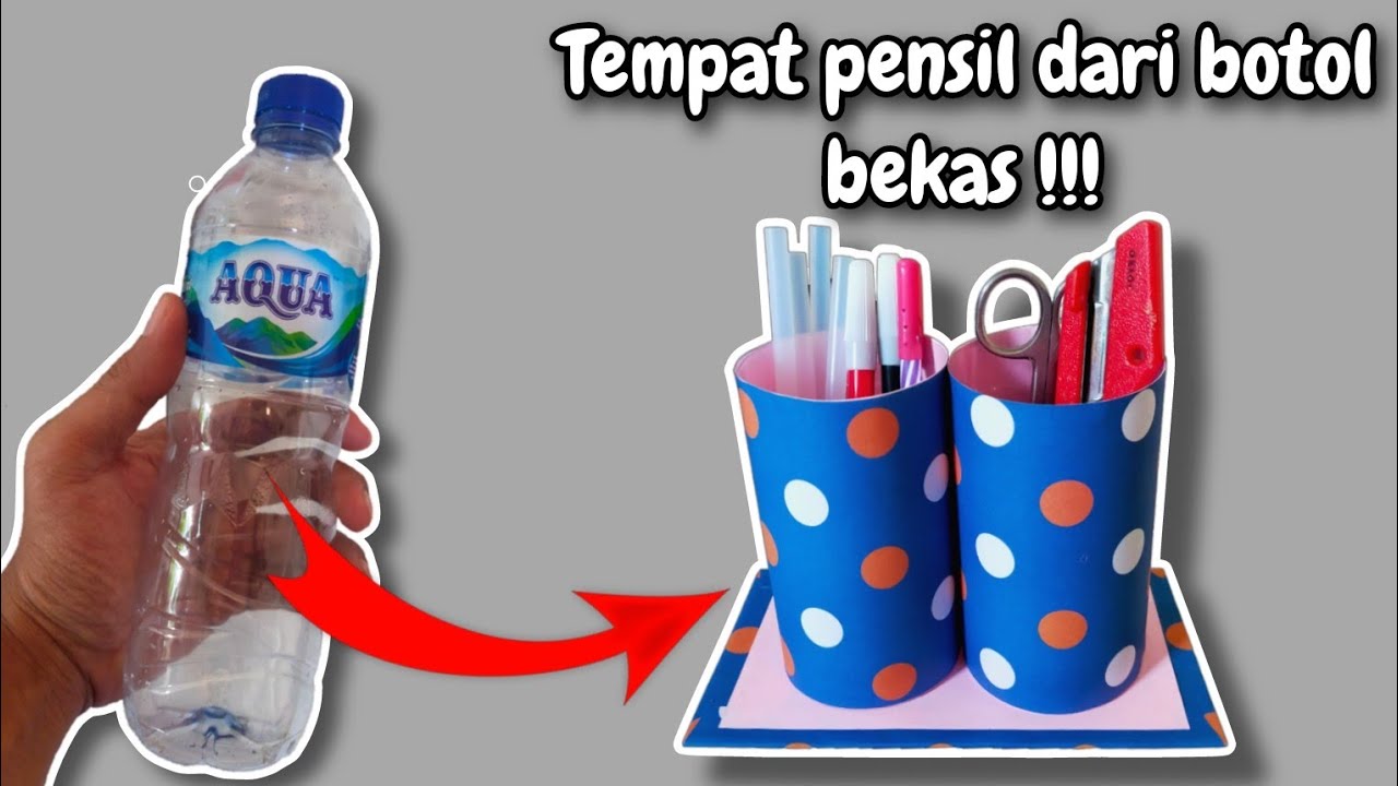 Ide dari botol bekas | Membuat tempat pensil dari botol plastik bekas