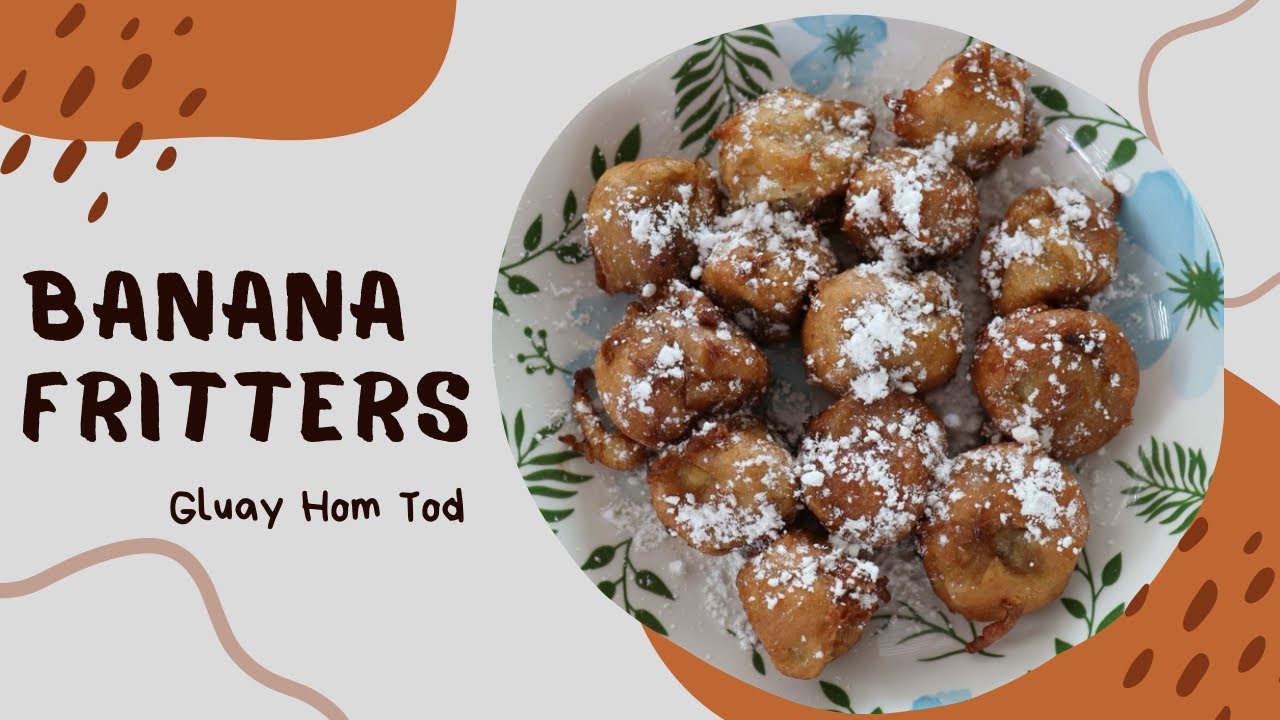 Banana Fritters (กล้วยหอมทอด) 