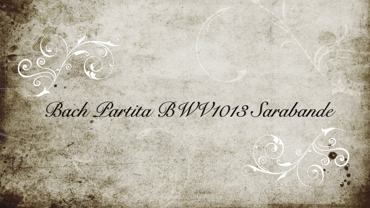 J.S Bach / Partita BWV1013 Sarabande
