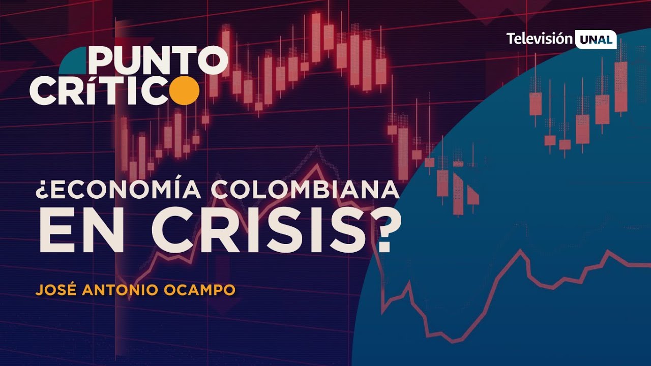 Punto Crítico | ¿Economía Colombiana en Crisis? José Antonio Ocampo