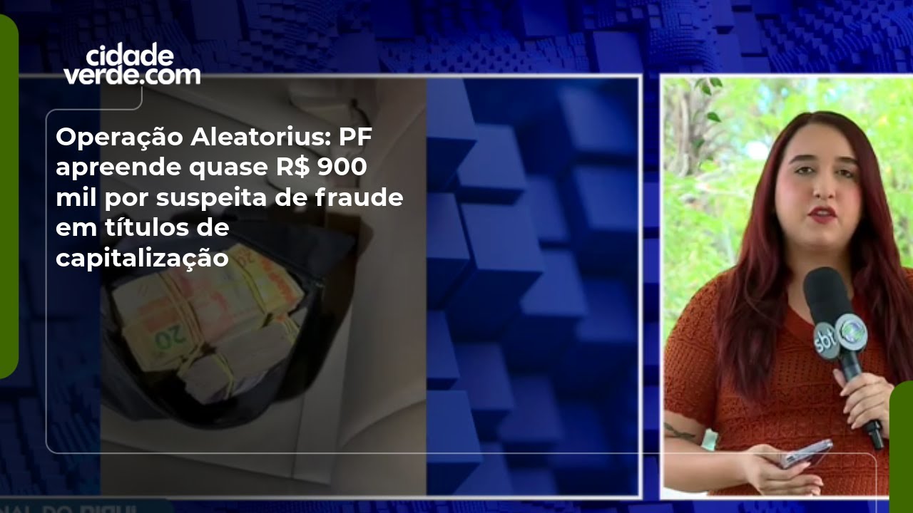 Operação Aleatorius: PF apreende quase R$ 900 mil por suspeita de fraude em títulos de capitalização