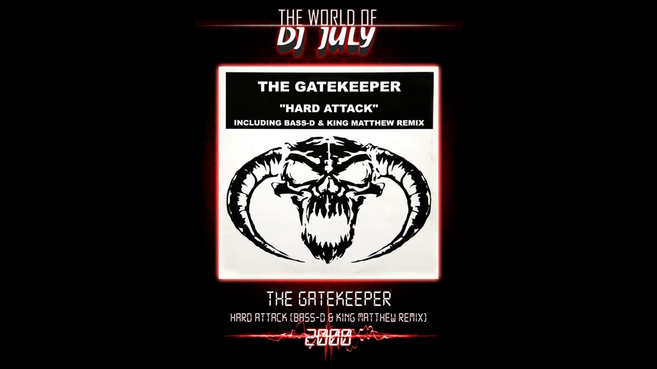 THE GATEKEEPER- HARD ATTACK (BASS-D & KING MATTHEW REMIX) 2000