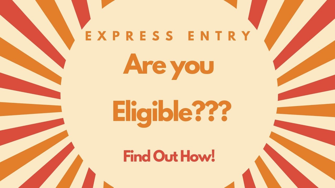 How to check Eligibility for Express Entry | Find out if you are eligible to apply |