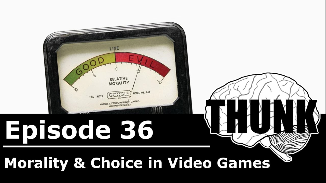 36. Morality & Choice in Video Games | THUNK