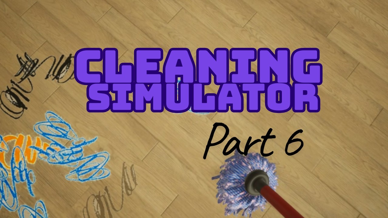Relaxing Cleaning Gameplay – Cleaning Simulator | Chapter 6 (No Commentary)
