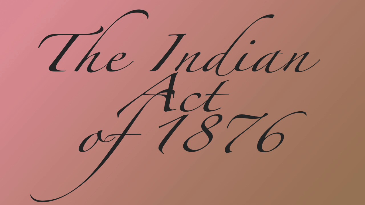 The Indian Act of 1876