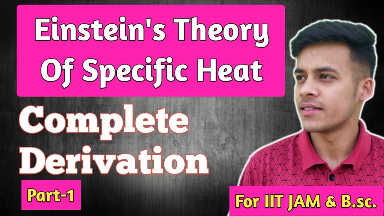 Solid State (LEC-29) (PART-1) Einstein's Theory of Heat capacity || Specific Heat || full Derivation